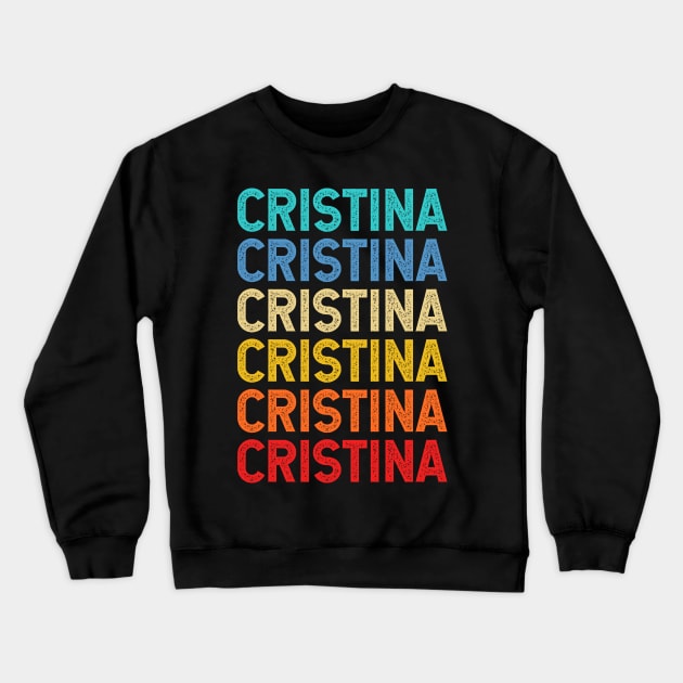 Cristina Name Vintage Retro Custom Gift Named Cristina Crewneck Sweatshirt by CoolDesignsDz